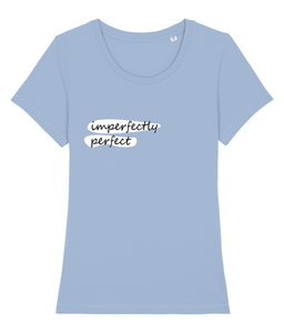 imperfectly perfect Ladies Tee