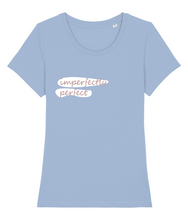 Load image into Gallery viewer, imperfectly perfect Ladies Tee