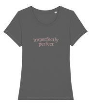 Load image into Gallery viewer, imperfectly perfect Ladies Tee